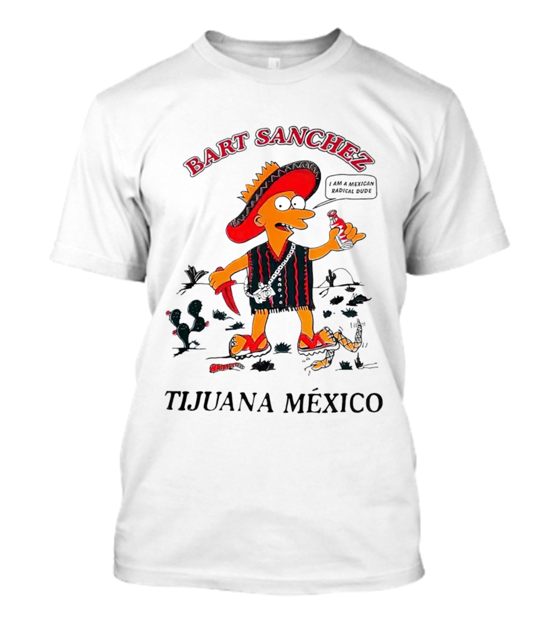 Bart Sanchez Tijuana México I Am A Mexican Radical Dude T-Shirt