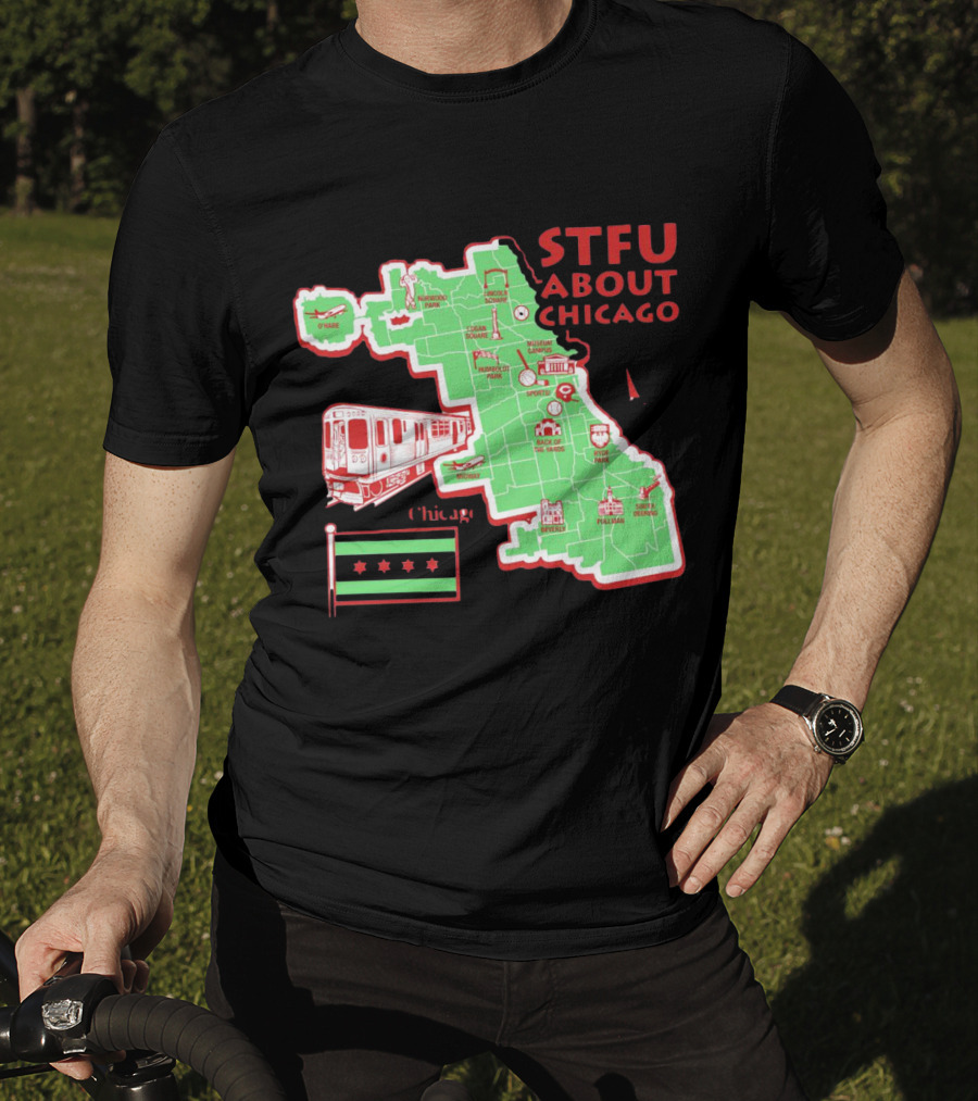 STFU About Chicago Map Iconic Landmarks And Symbols T-Shirt
