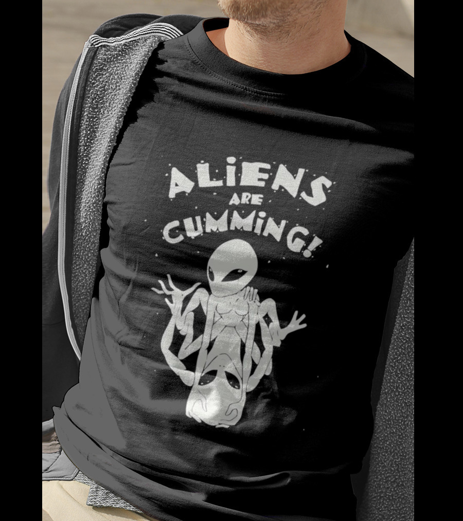 Aliens Are Cumming Extraterrestrial Encounter T-Shirt