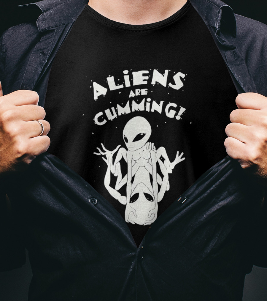 Aliens Are Cumming Extraterrestrial Encounter T-Shirt