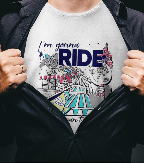 I'm Gonna Ride Til I Can't No More Disney Icons And Rides Funhouse T-Shirt