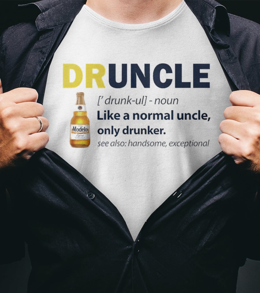 Modelo DRUNCLE Like A Normal Uncle Only Drunker Handsome Exceptional T-Shirt