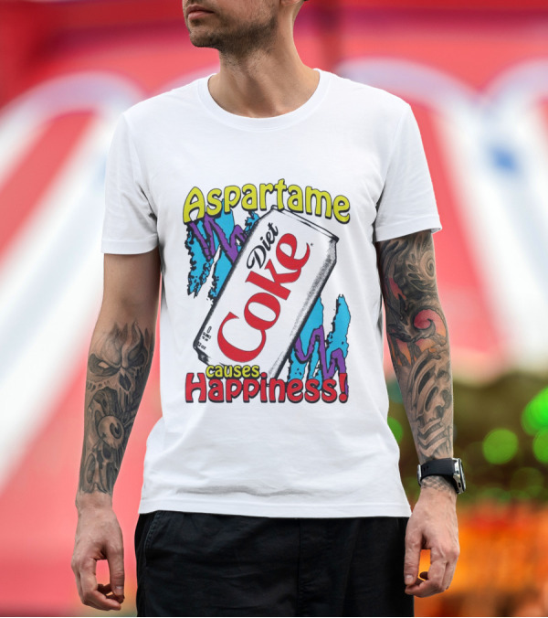 Premium T-Shirt: Aspartame Causes Diet Coke Happiness T-Shirt Aspartame Causes Diet Coke Happiness T-Shirt