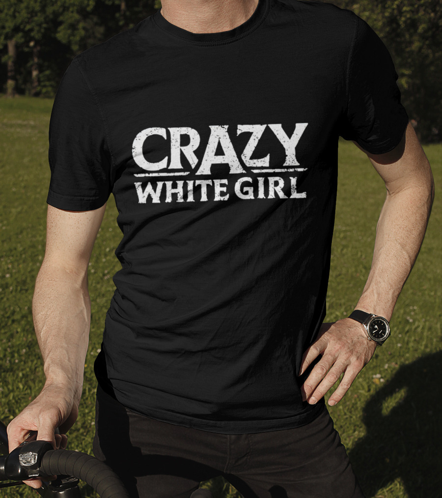 Crazy White Girl Bold Rustic Typography T-Shirt
