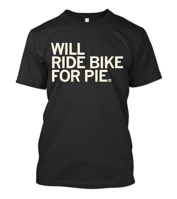 Will Ride Bike For Pie T-Shirt