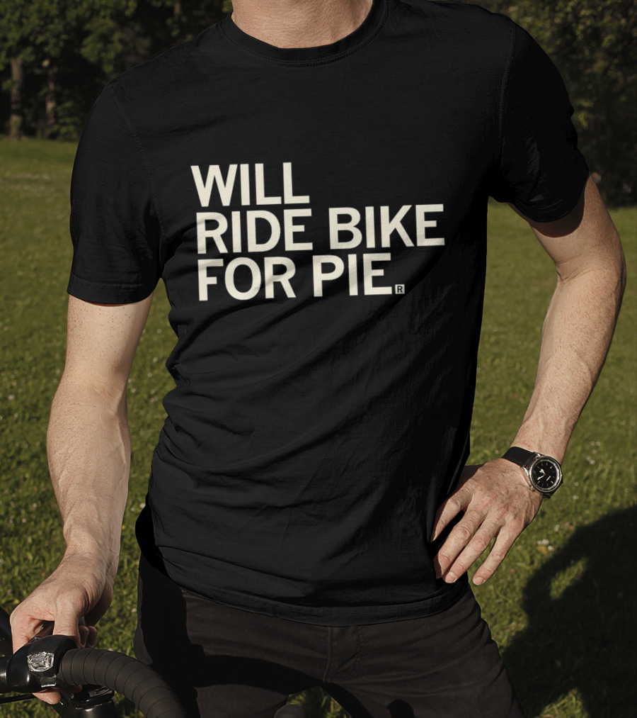 Will Ride Bike For Pie T-Shirt