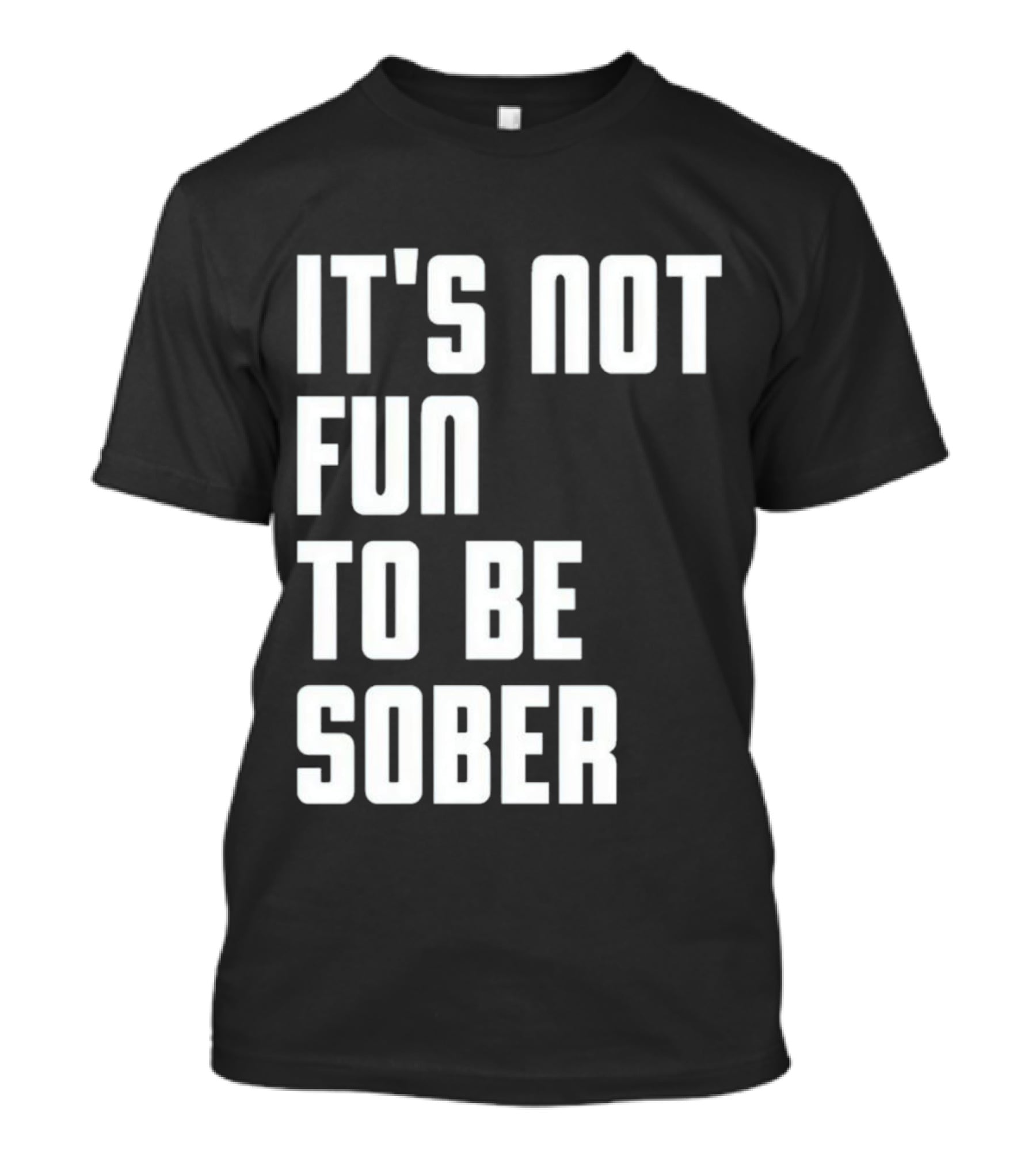 I Glanville It's Not Fun To Be Sober T-Shirt