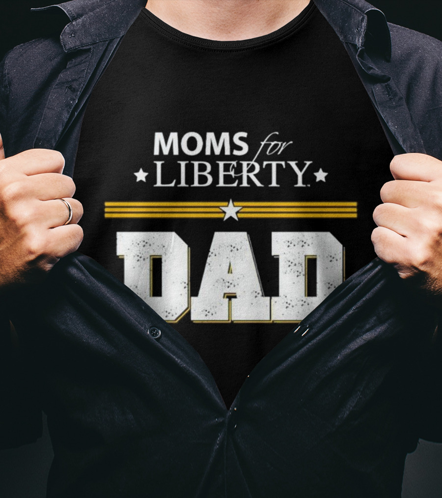 Moms For Liberty Dad Star Stripes T-Shirt