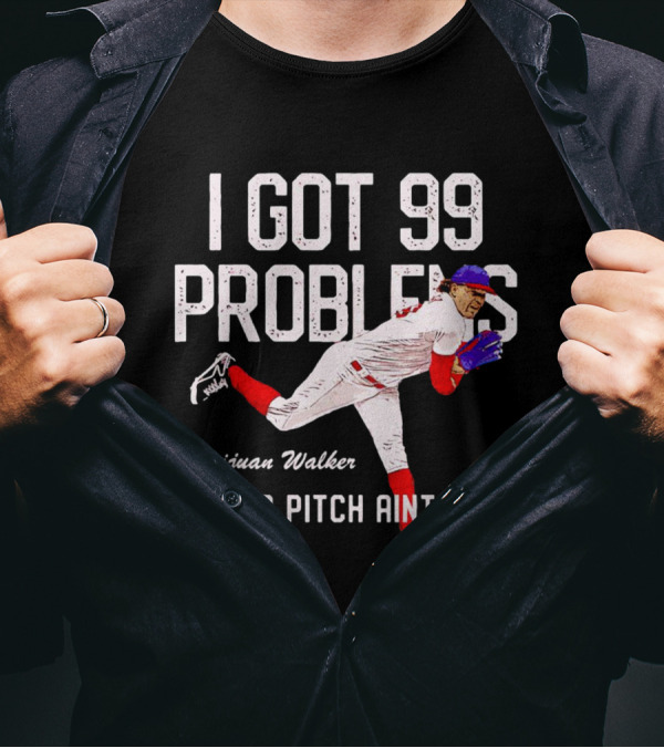 Taijuan Walker Philadelphia Phillies I Got 99 Problems But A Pitch Aint One T-Shirt