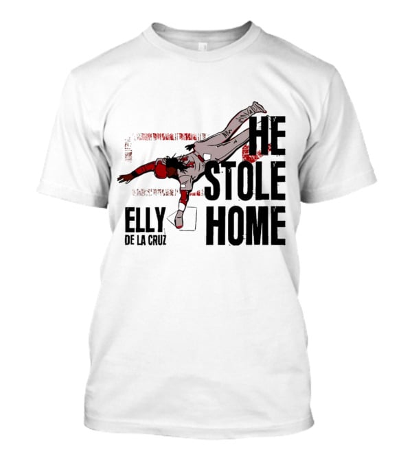 Elly De La Cruz He Stole Home Cincinnati Reds Baseball Action T-Shirt