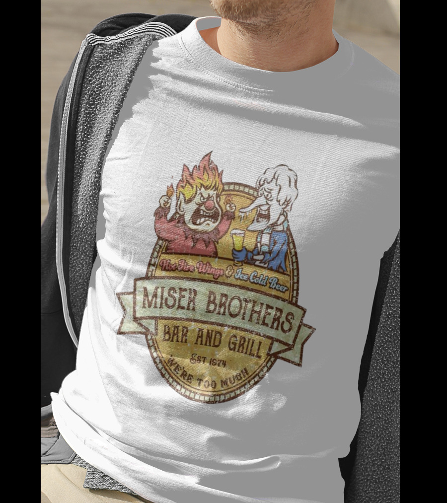 Miser Brothers Bar And Grill Hot Fire Wings Ice Cold Beer Est 1974 We're Too Much T-Shirt
