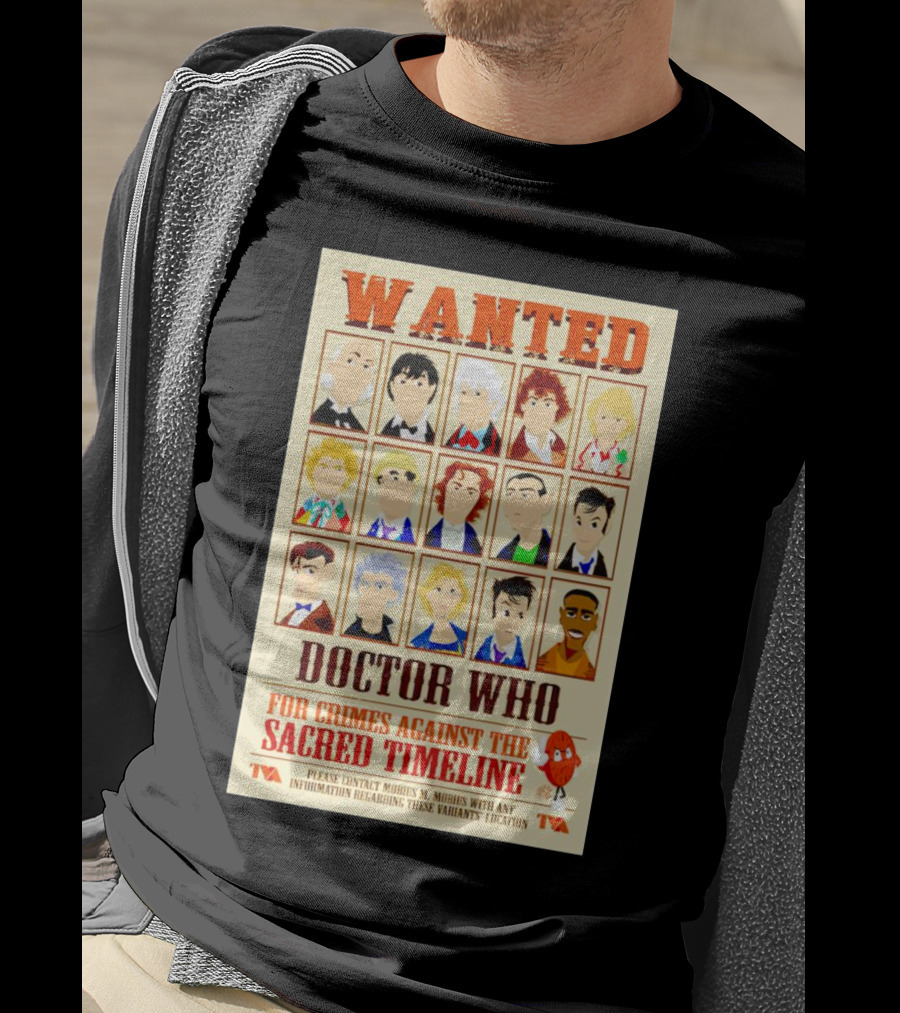 Wanted Doctor Who For Crimes Against The Sacred Timeline TVA T-Shirt