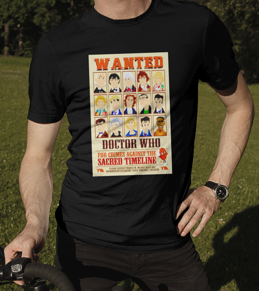 Wanted Doctor Who For Crimes Against The Sacred Timeline TVA T-Shirt