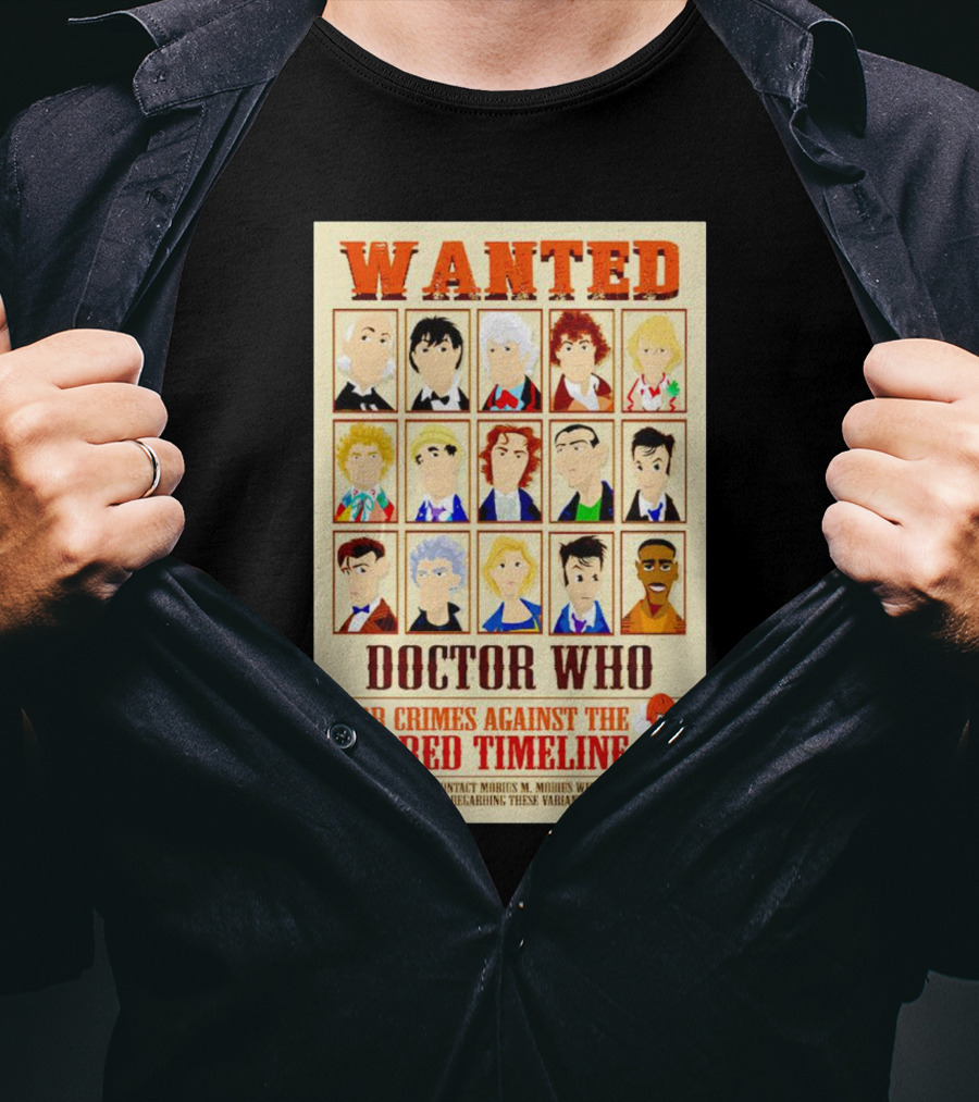 Wanted Doctor Who For Crimes Against The Sacred Timeline TVA T-Shirt