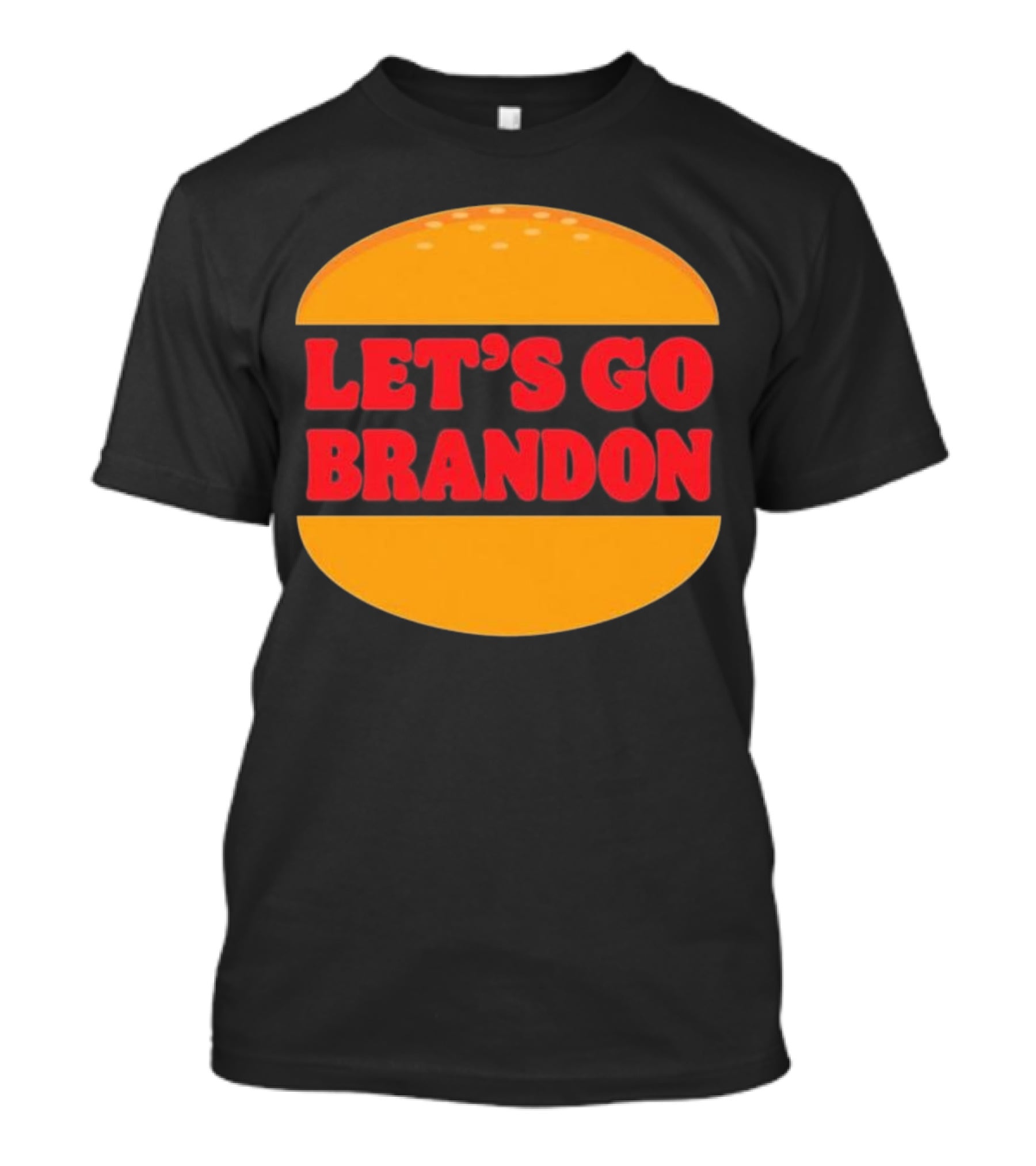 Let’s Go Brandon In Burger T-Shirt