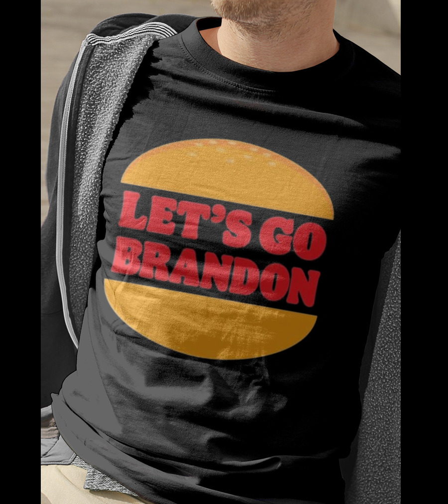 Let’s Go Brandon In Burger T-Shirt