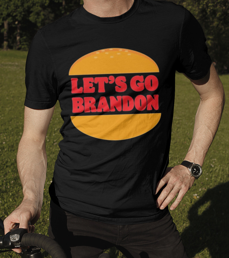 Let’s Go Brandon In Burger T-Shirt