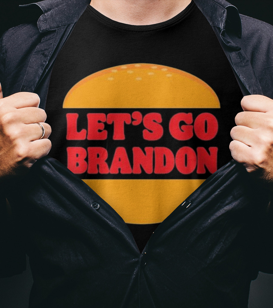 Let’s Go Brandon In Burger T-Shirt