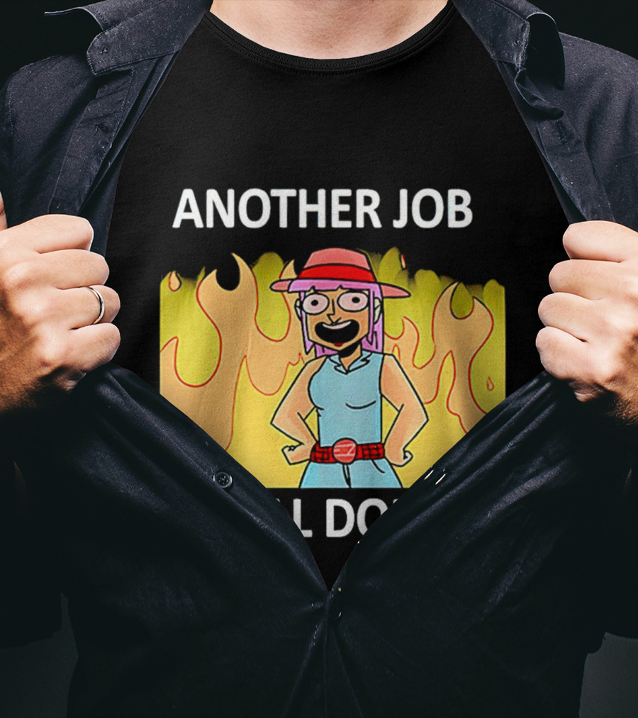 Another Job Well Done Flames Hat Cartoon Character T-Shirt