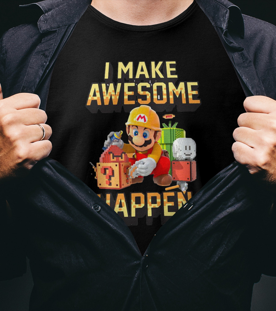 Super Mario Maker I Make Awesome Happen Mario Builder T-Shirt