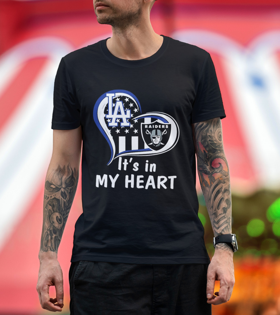 Los Angeles Dodgers LA Raiders It's in My Heart T-Shirt