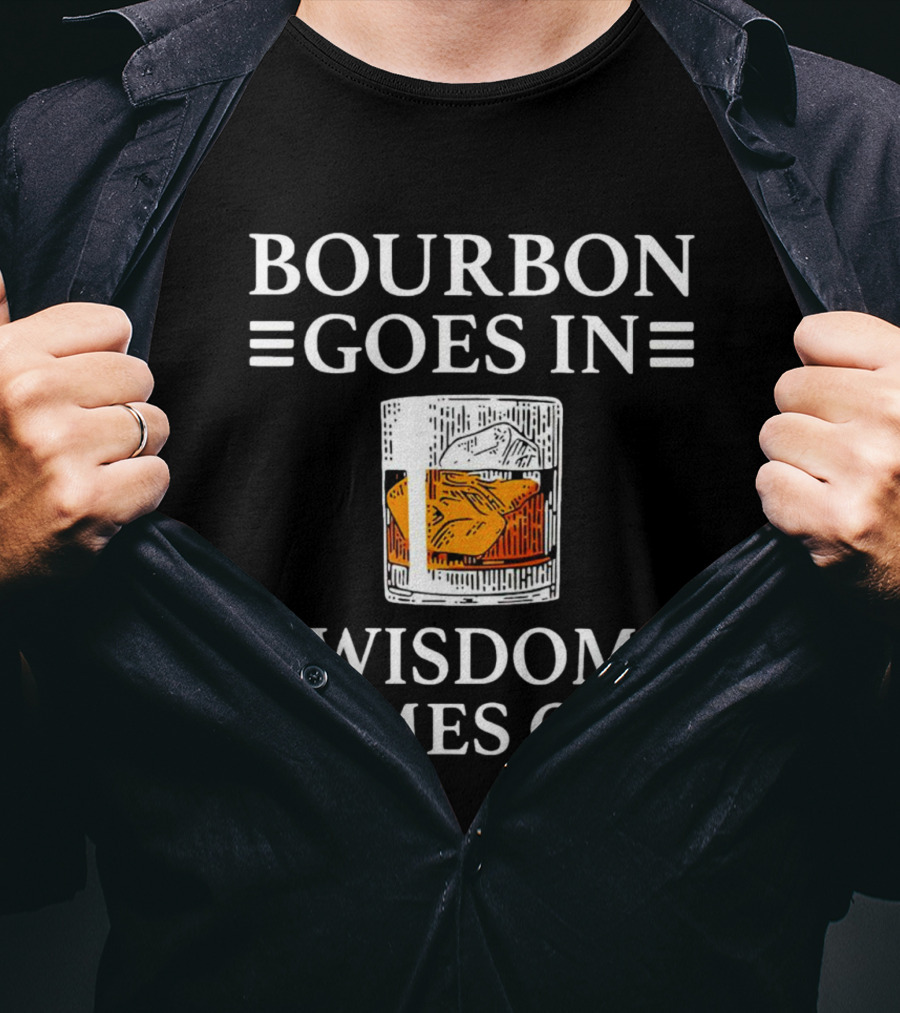 Bourbon Goes In Wisdom Comes Out Whiskey Glass Ice Cube T-Shirt