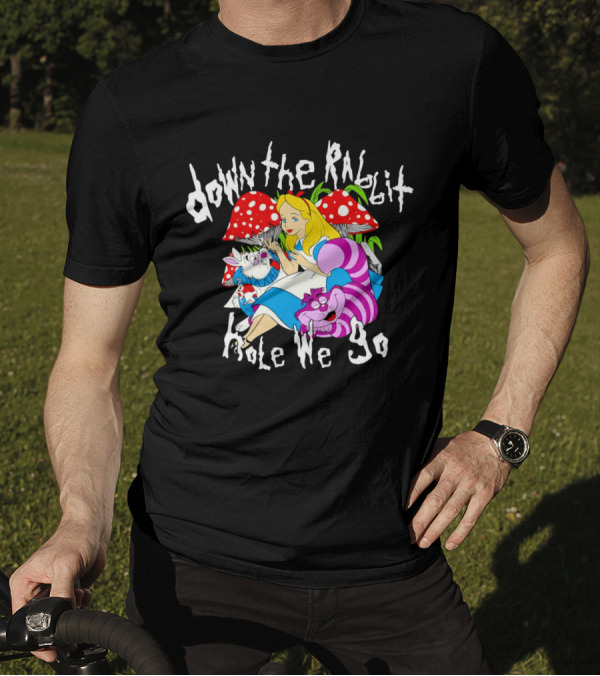 Down The Rabbit Hole We Go Alice Cat Mushrooms Wonderland T-Shirt