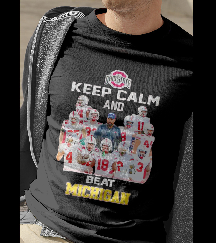 Ohio State Buckeyes Keep Calm And Beat Michigan T-Shirt