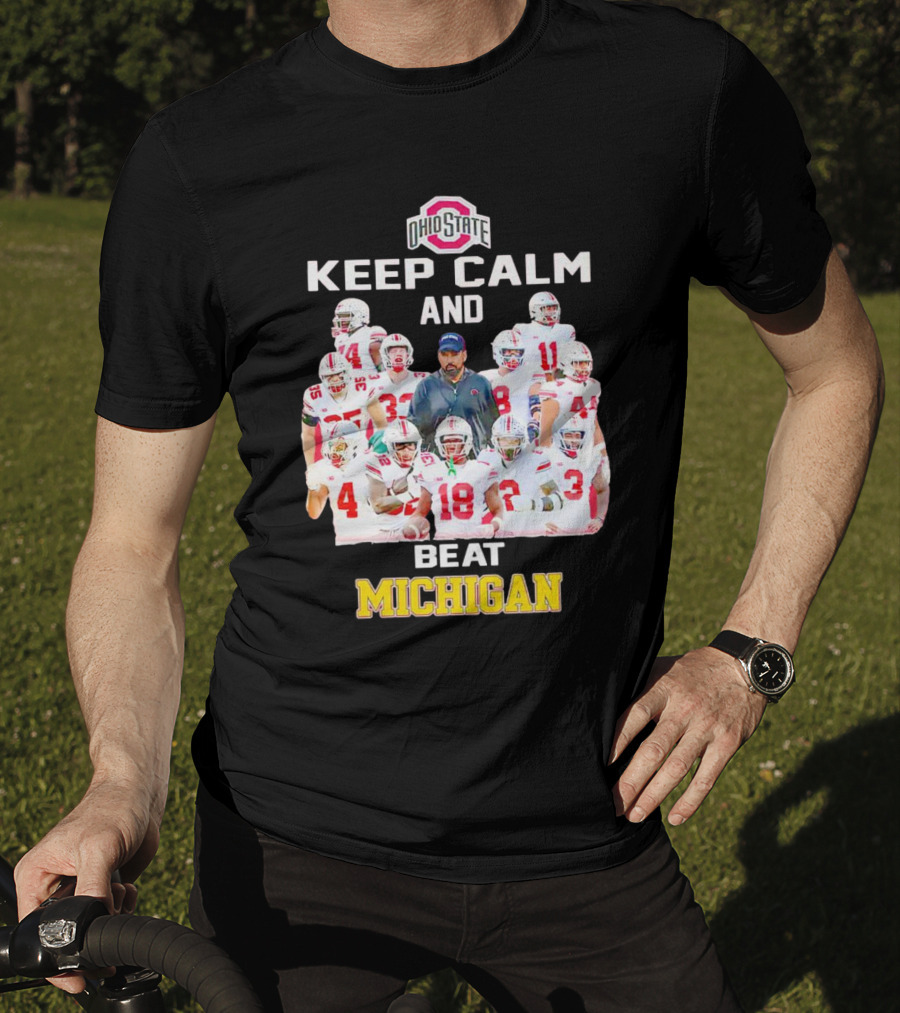 Ohio State Buckeyes Keep Calm And Beat Michigan T-Shirt