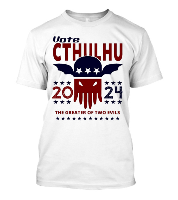 Vote Cthulhu 2024 The Greater Of Two Evils President Stars Tentacles T-Shirt