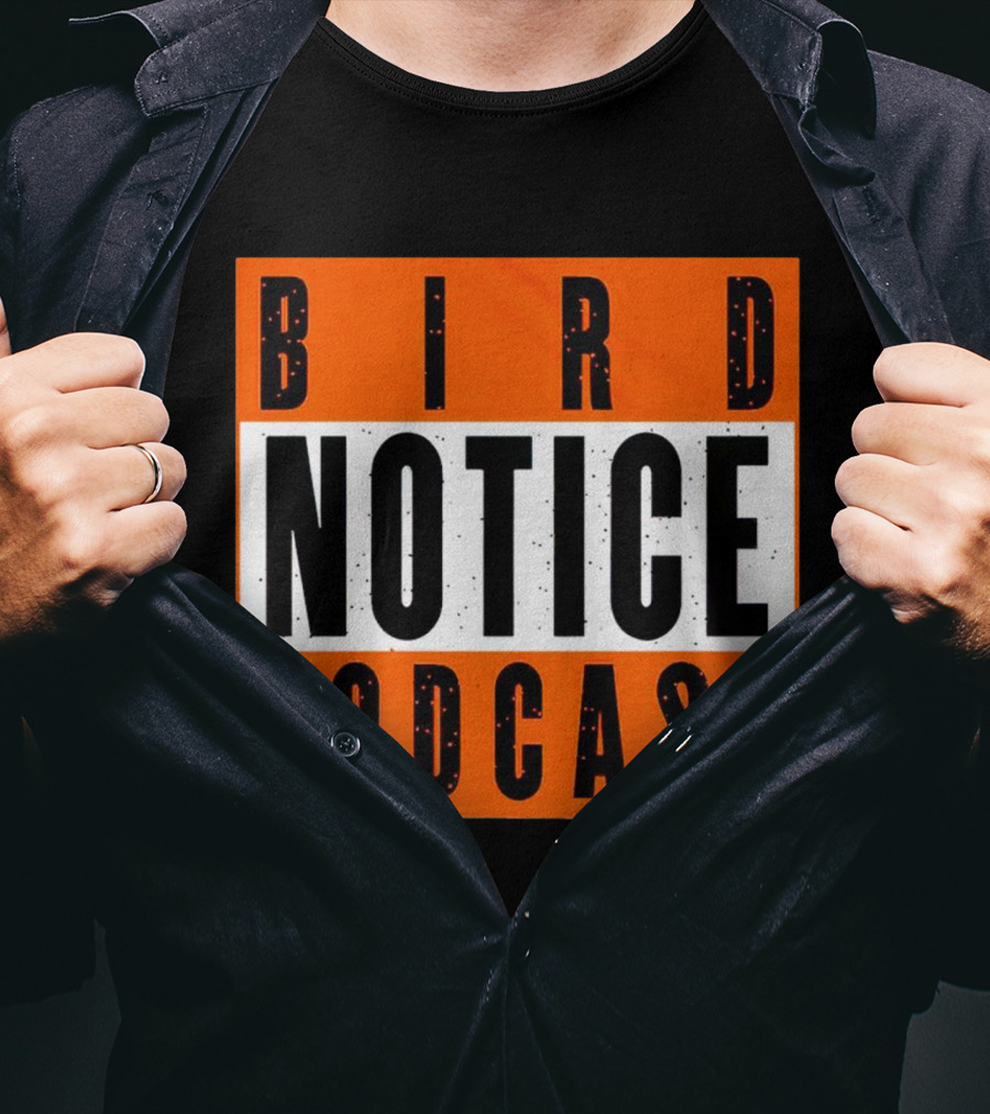 Bird Notice Podcast Bold Text On Bright Orange Background T-Shirt
