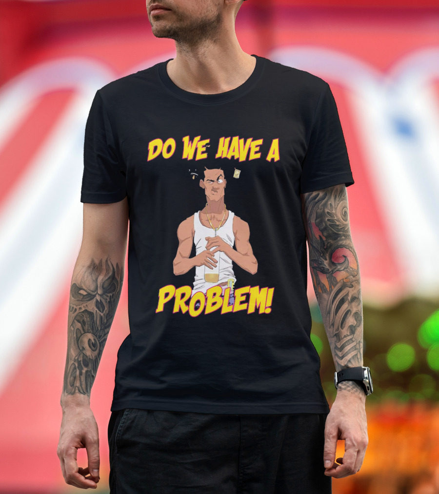 Loc Dog Do We Have A Problem Bold Cartoon Style 90s Movie Reference T-Shirt