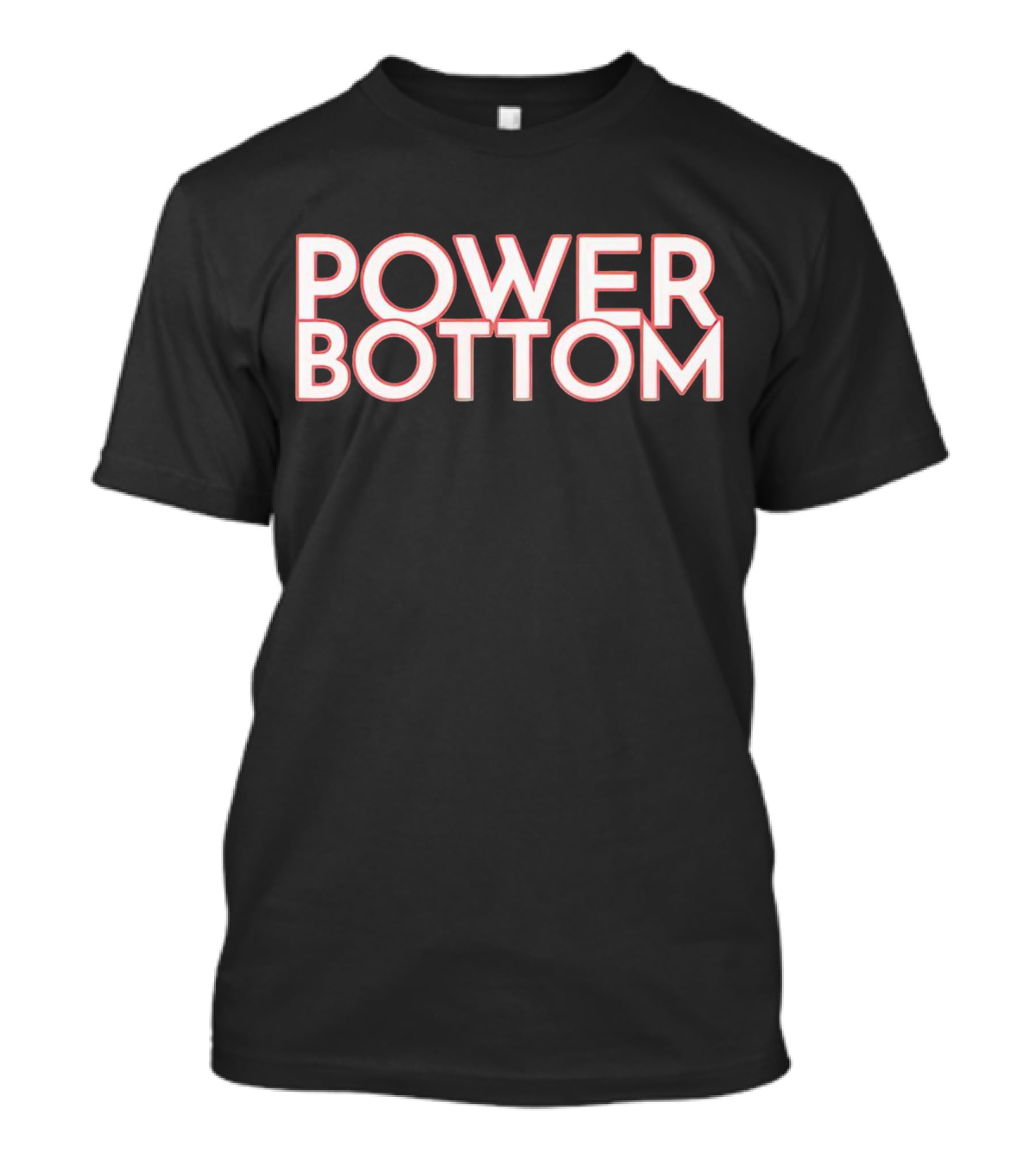 POWER BOTTOM T-Shirt