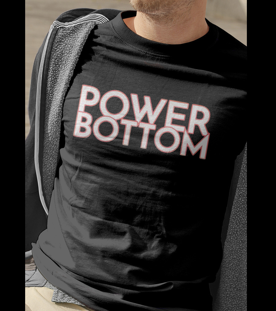POWER BOTTOM T-Shirt