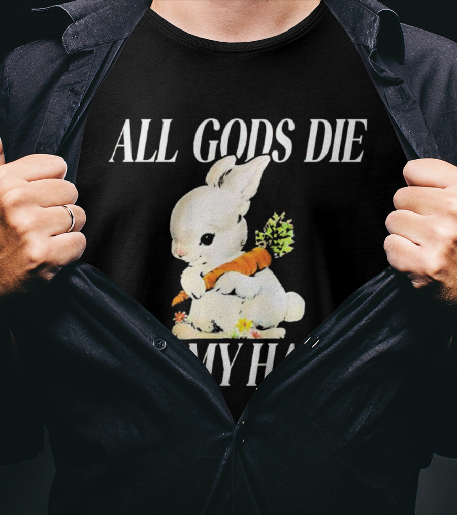 All Gods Die At My Hand Rabbit Holding Carrot T-Shirt