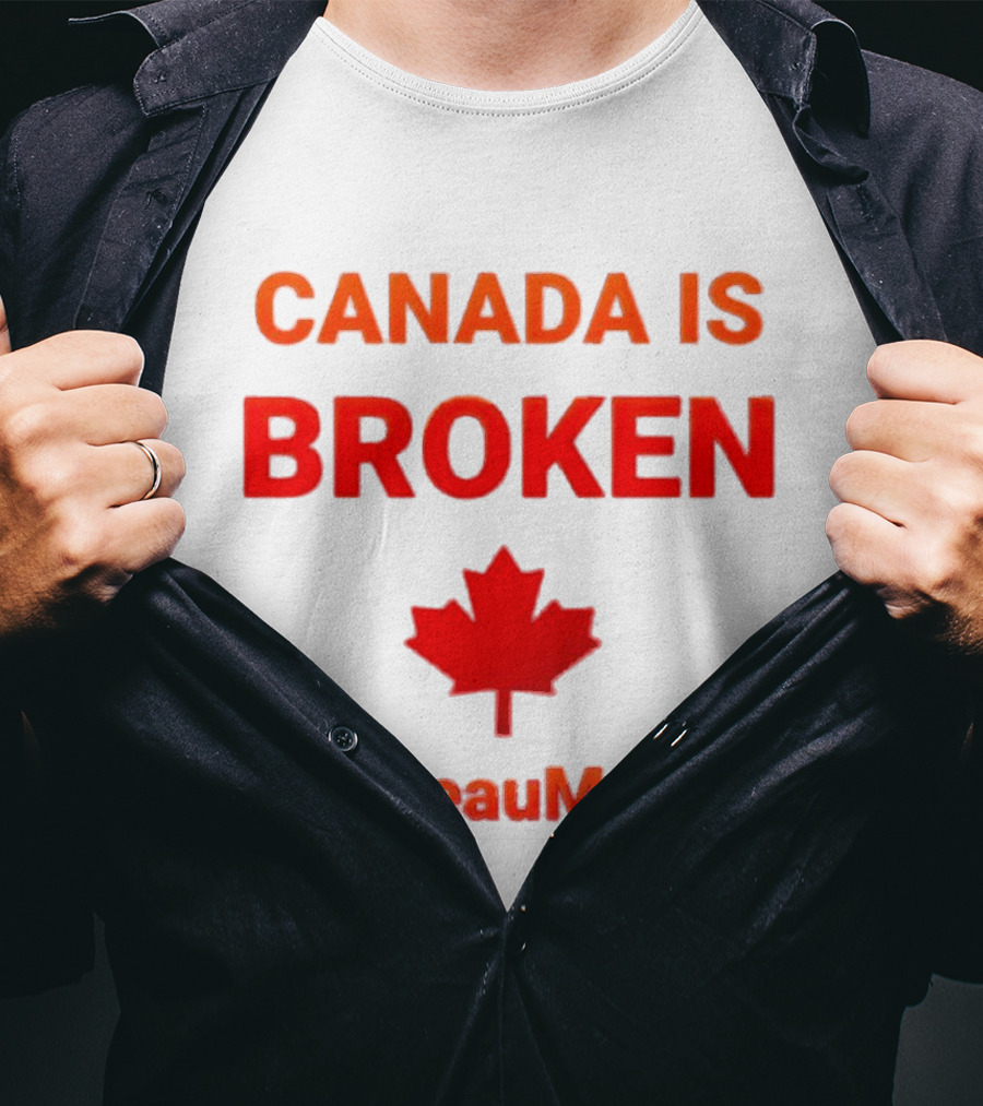 CANADA IS BROKEN #TrudeauMustGo Maple Leaf T-Shirt