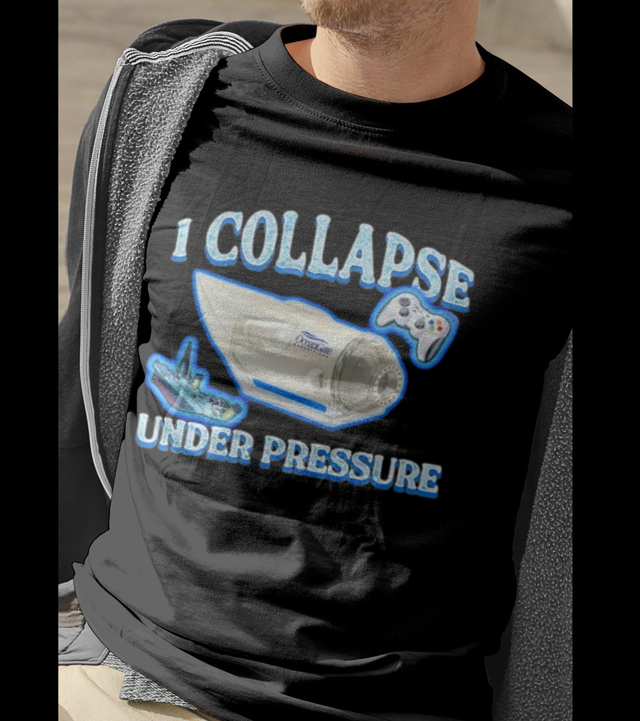 I Collapse Under Pressure OceanGate Submarine Video Game Controller Titanic T-Shirt
