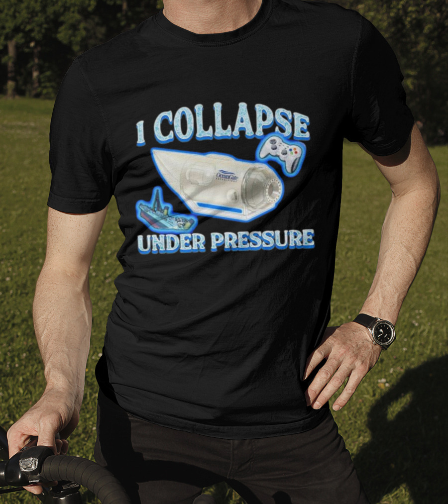 I Collapse Under Pressure OceanGate Submarine Video Game Controller Titanic T-Shirt