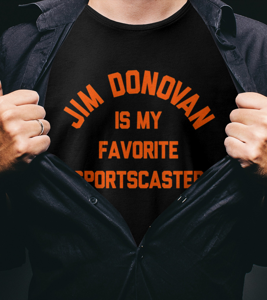 Jim Donovan Is My Favorite Sportscaster T-Shirt