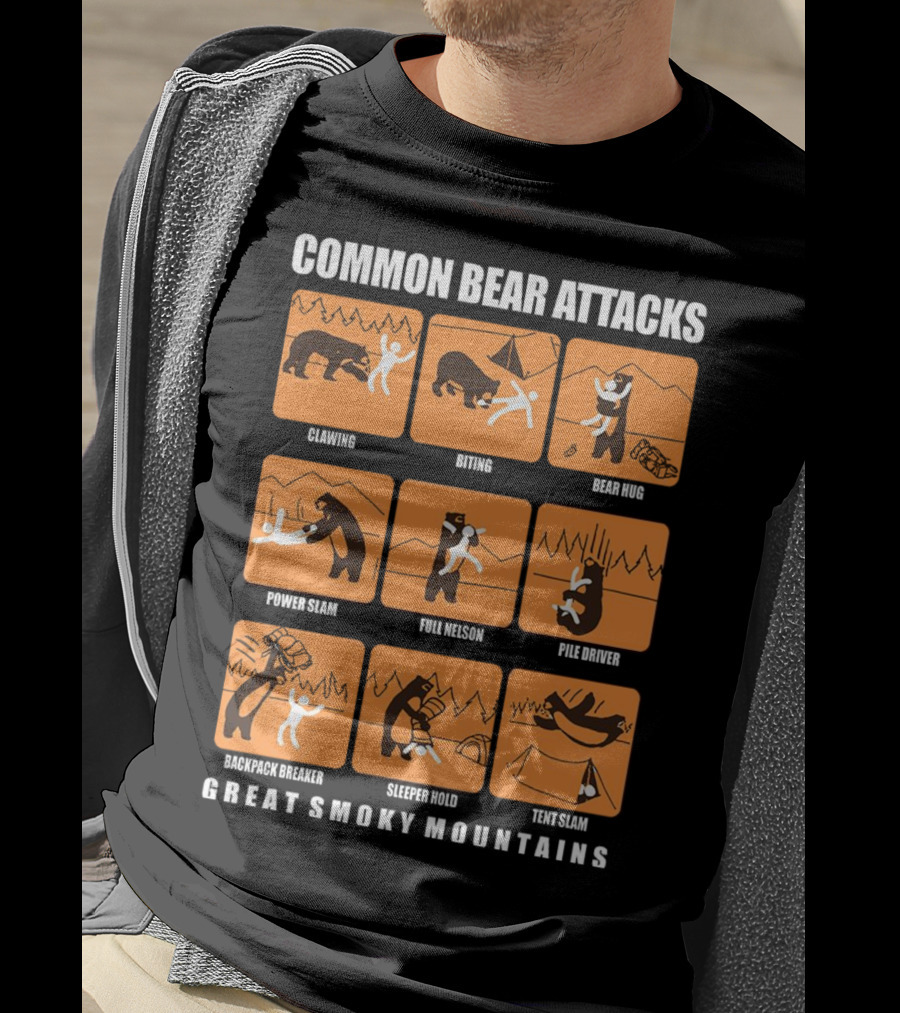 Common Bear Attacks Clawing Biting Bear Hug Power Slam Full Nelson Pile Driver Backpack Breaker Sleeper Hold Tent Slam Great Smoky Mountains T-Shirt