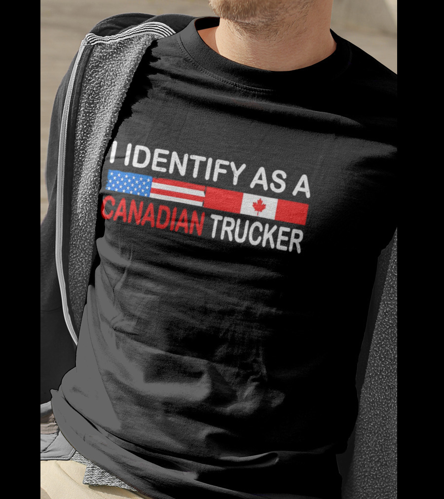 I Identify As A Canadian Trucker With American And Canadian Flags T-Shirt