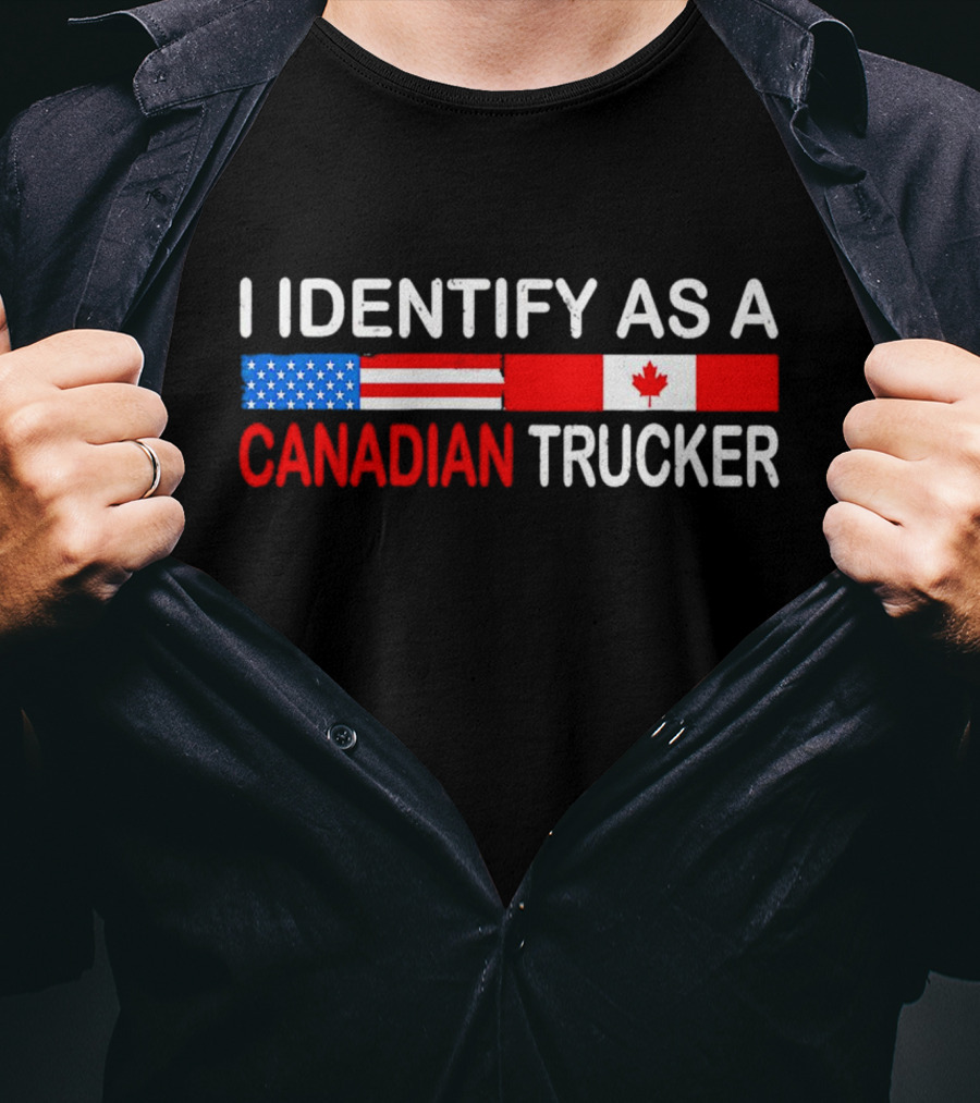 I Identify As A Canadian Trucker With American And Canadian Flags T-Shirt