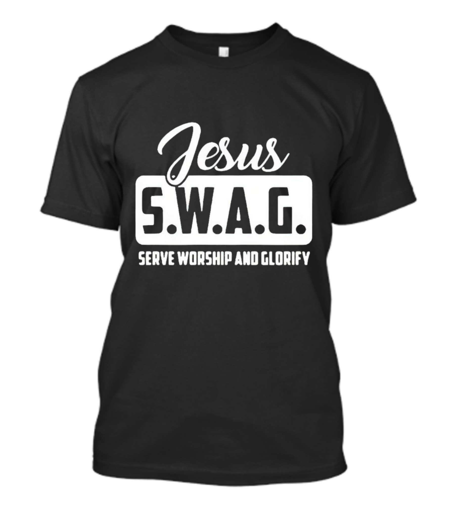Jesus S.W.A.G Serve Worship And Glorify T-Shirt
