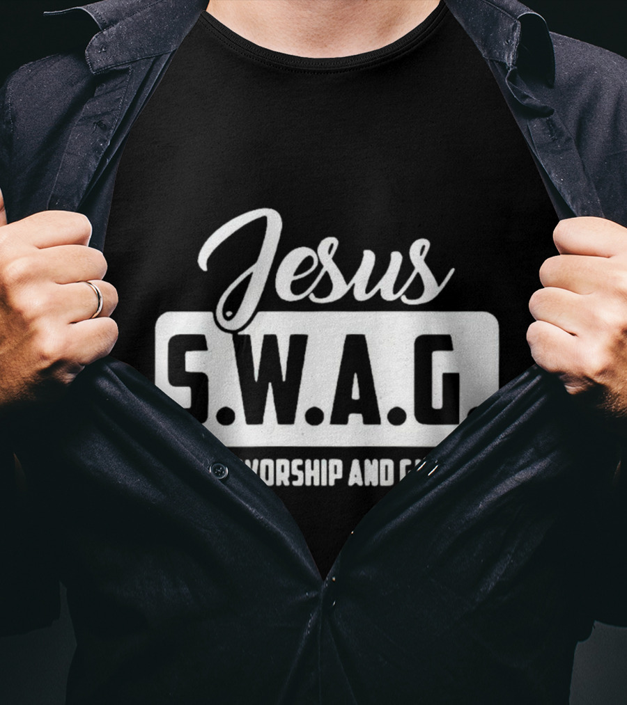 Jesus S.W.A.G Serve Worship And Glorify T-Shirt