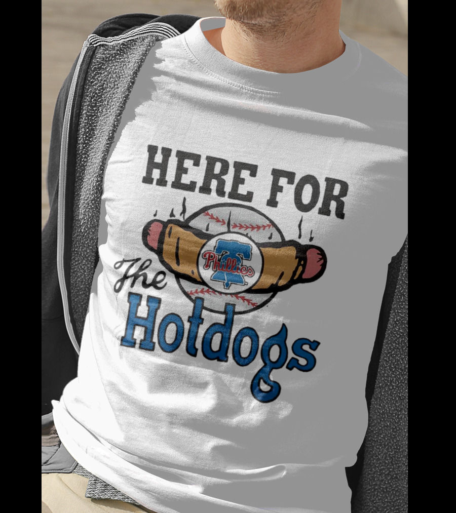 Philadelphia Phillies Here For The Hotdogs Baseball Fun T-Shirt