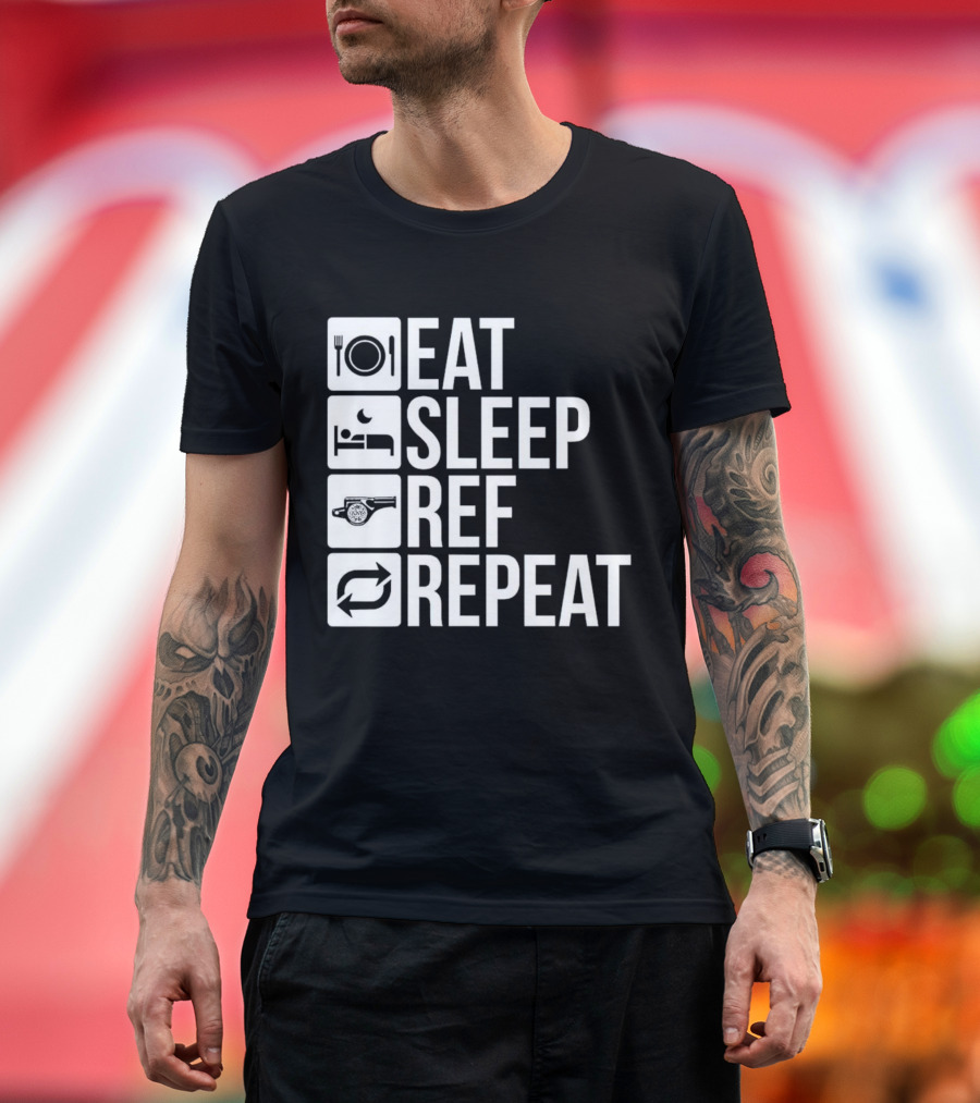 Eat Sleep Referee Repeat Sports Routine T-Shirt