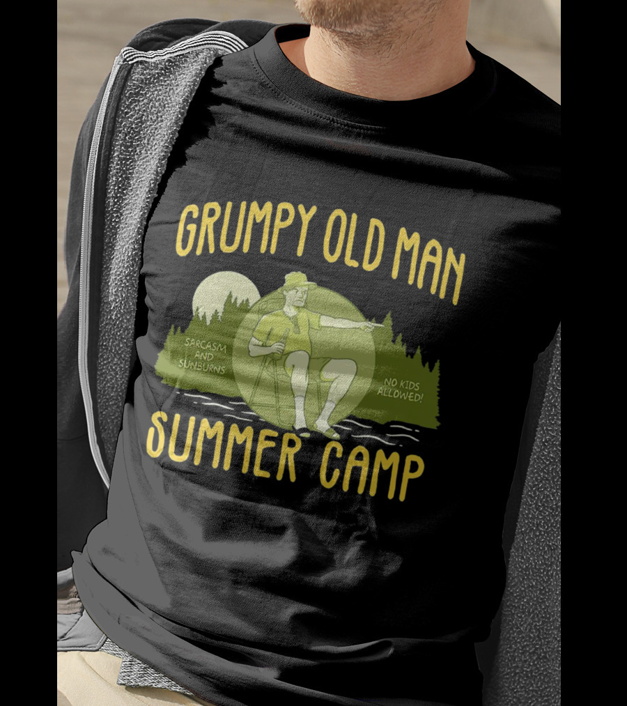 Grumpy Old Man Summer Camp Sarcasm And Sunburns No Kids Allowed T-Shirt