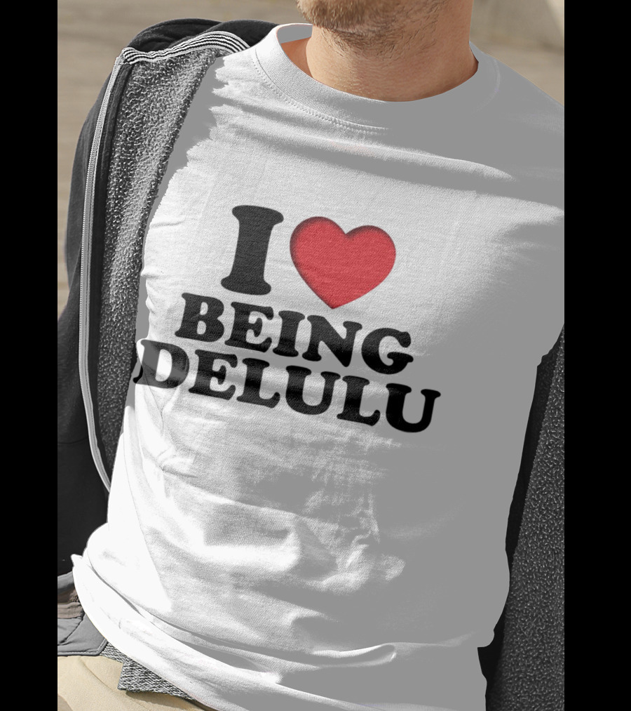 I Love Being Delulu Heart T-Shirt