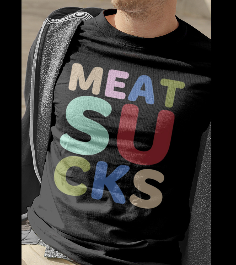 Meat Sucks Multicolored Bold Block Letters T-Shirt