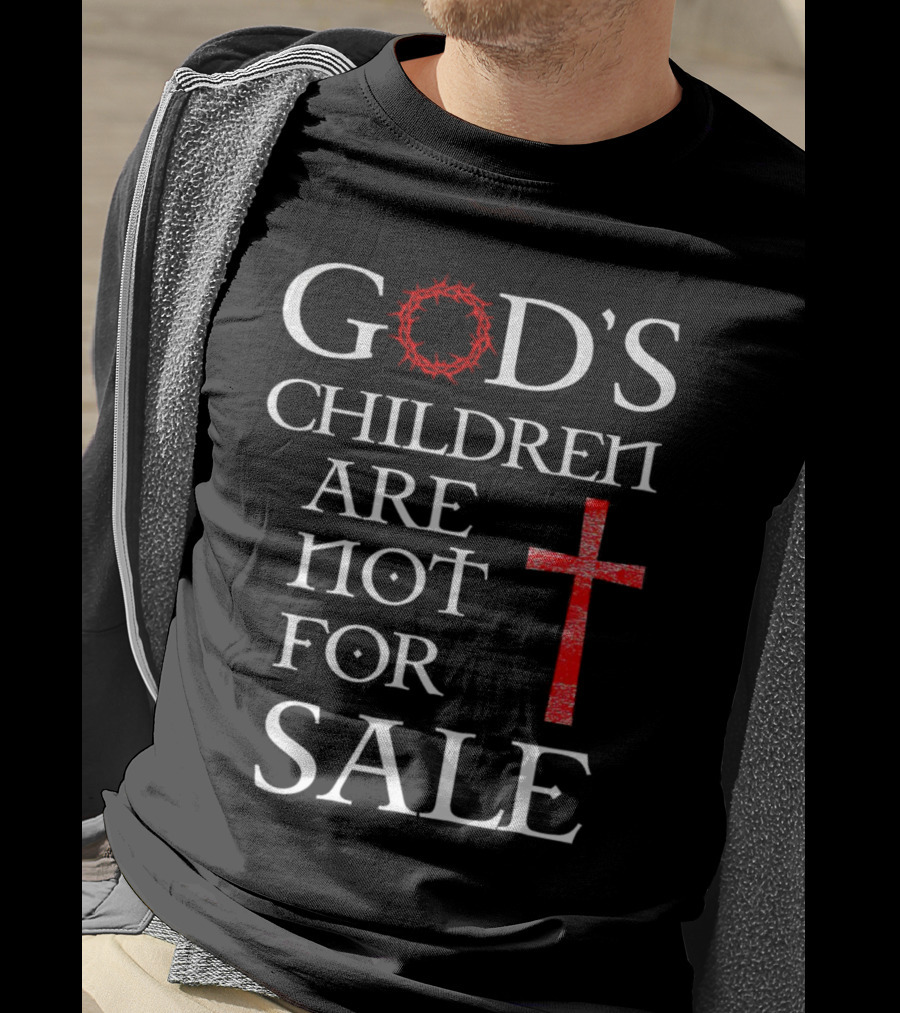 God's Children Are Not For Sale Crown Of Thorns And Cross T-Shirt